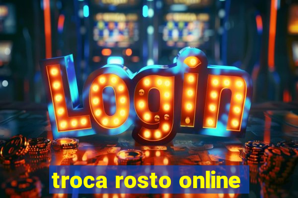 troca rosto online